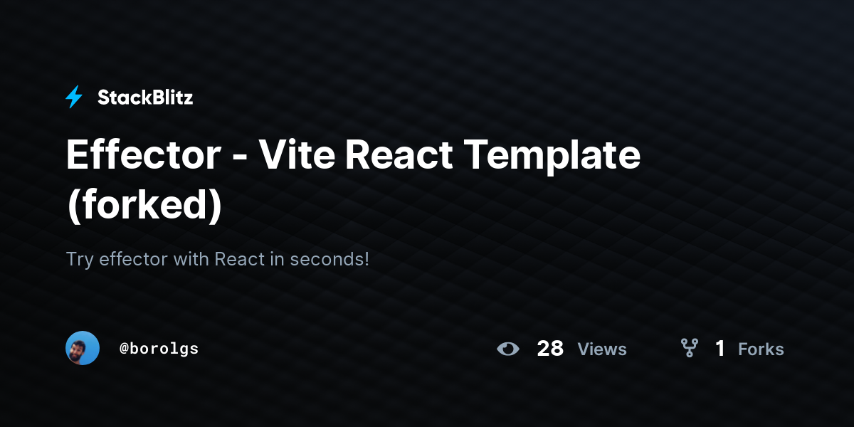 Effector - Vite React Template (forked) - StackBlitz