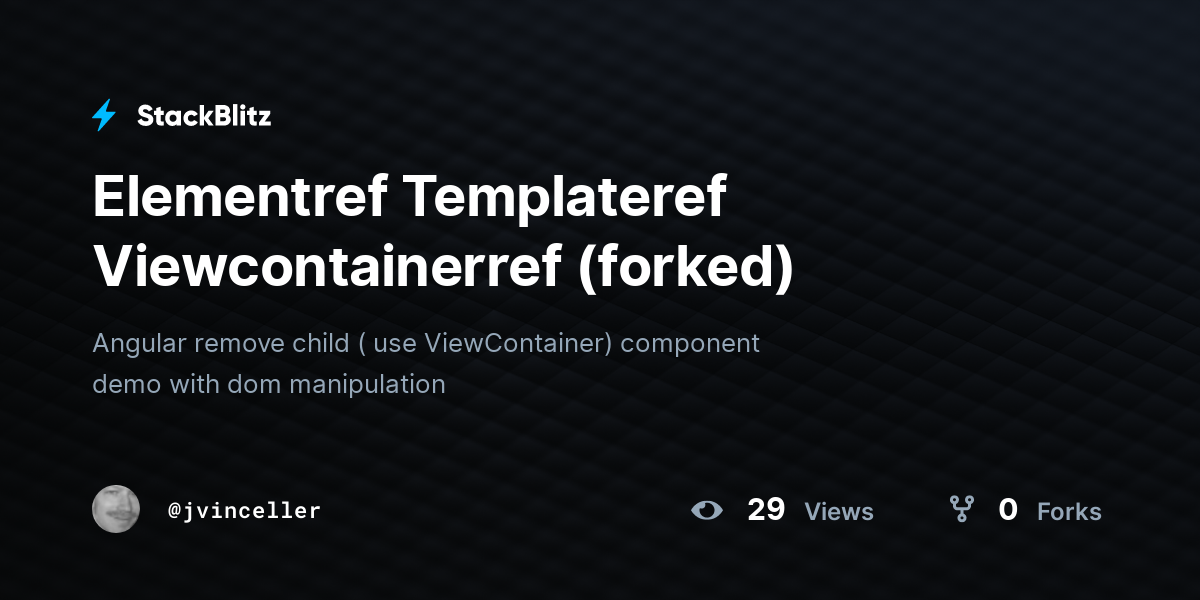 Elementref Templateref Viewcontainerref (forked) - StackBlitz