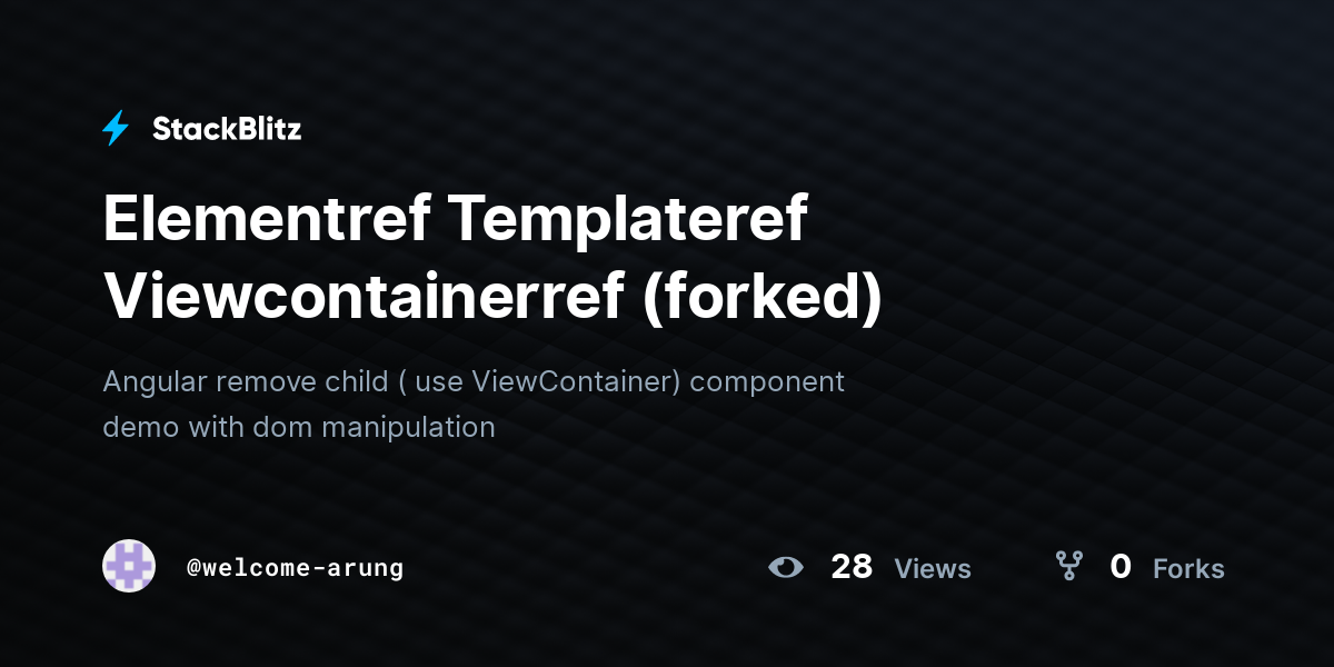 Elementref Templateref Viewcontainerref (forked) - StackBlitz