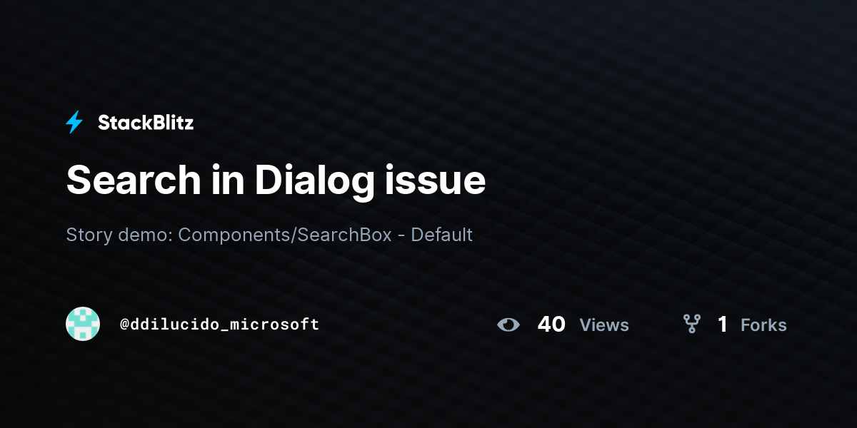 Search in Dialog issue - StackBlitz