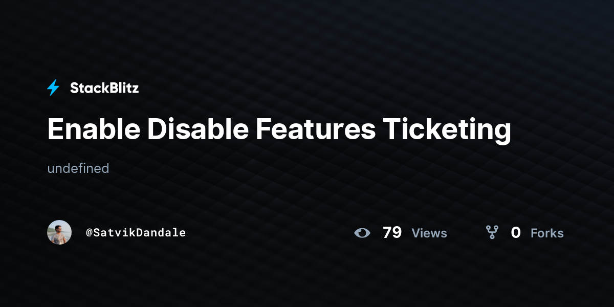 Enable Disable Features Ticketing - StackBlitz