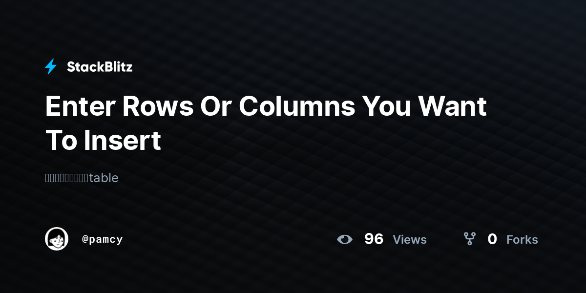 enter-rows-or-columns-you-want-to-insert-stackblitz