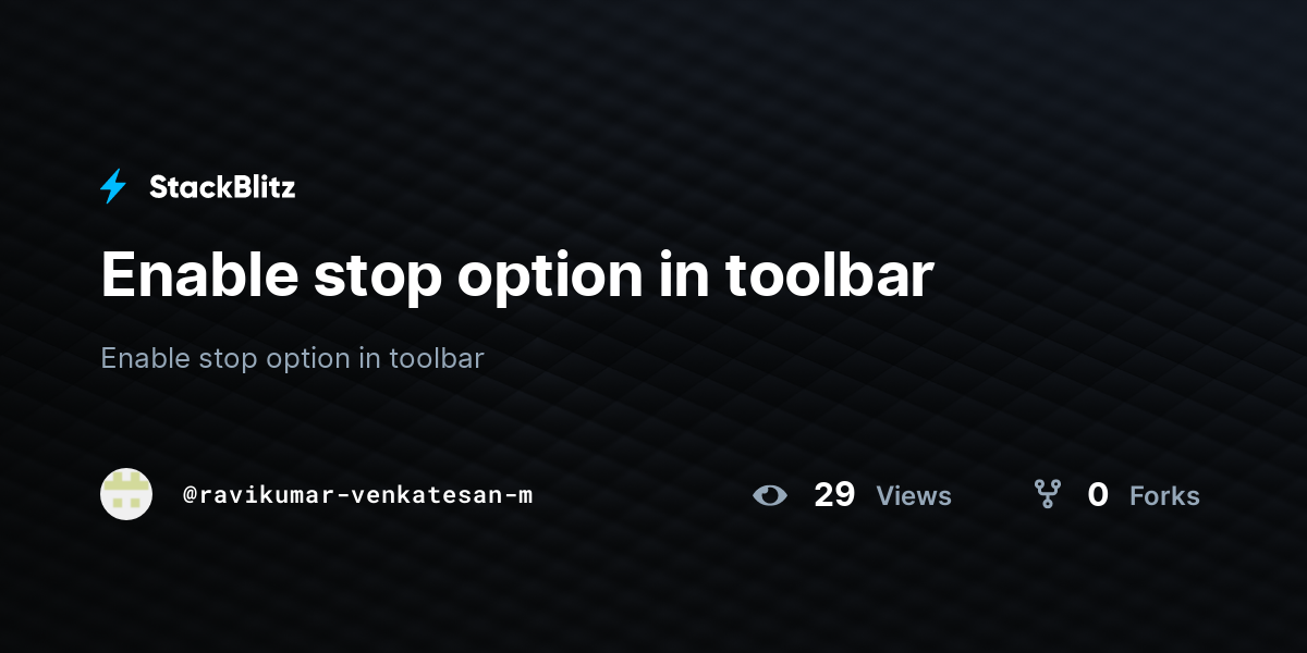 Enable stop option in toolbar - StackBlitz