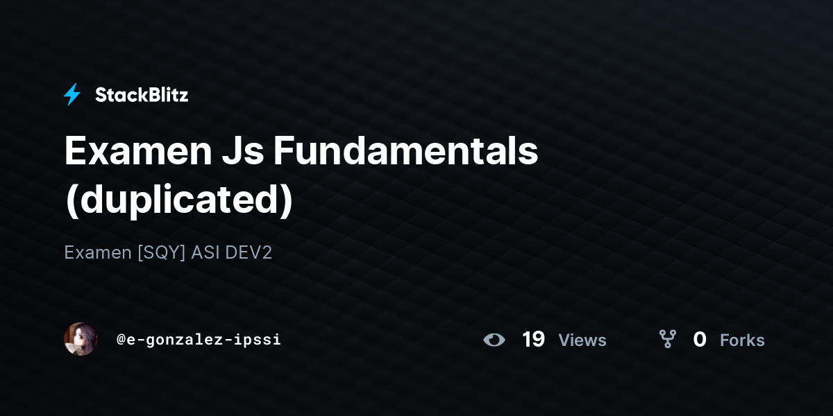 Examen Js Fundamentals (duplicated) - StackBlitz