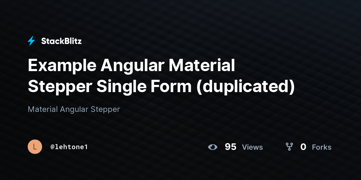 Example Angular Material Stepper Single Form (duplicated) - StackBlitz