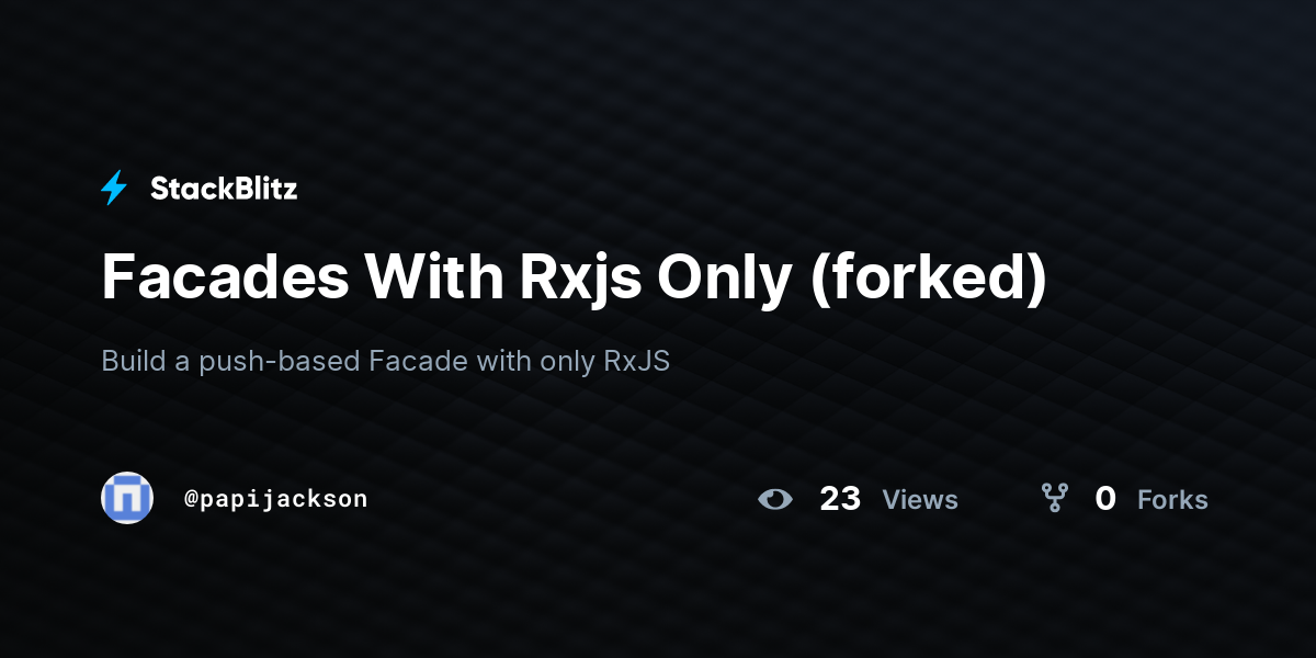 Facades With Rxjs Only (forked) - StackBlitz