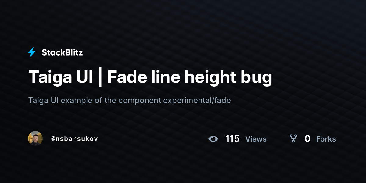 Taiga UI | Fade line height bug - StackBlitz