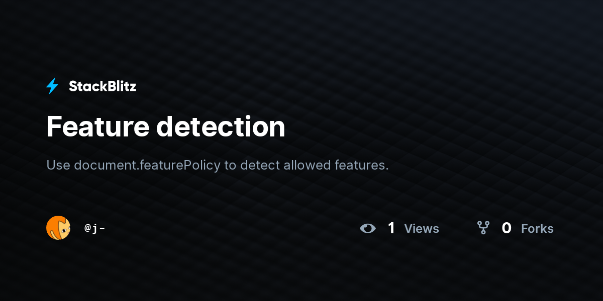 Feature detection - StackBlitz