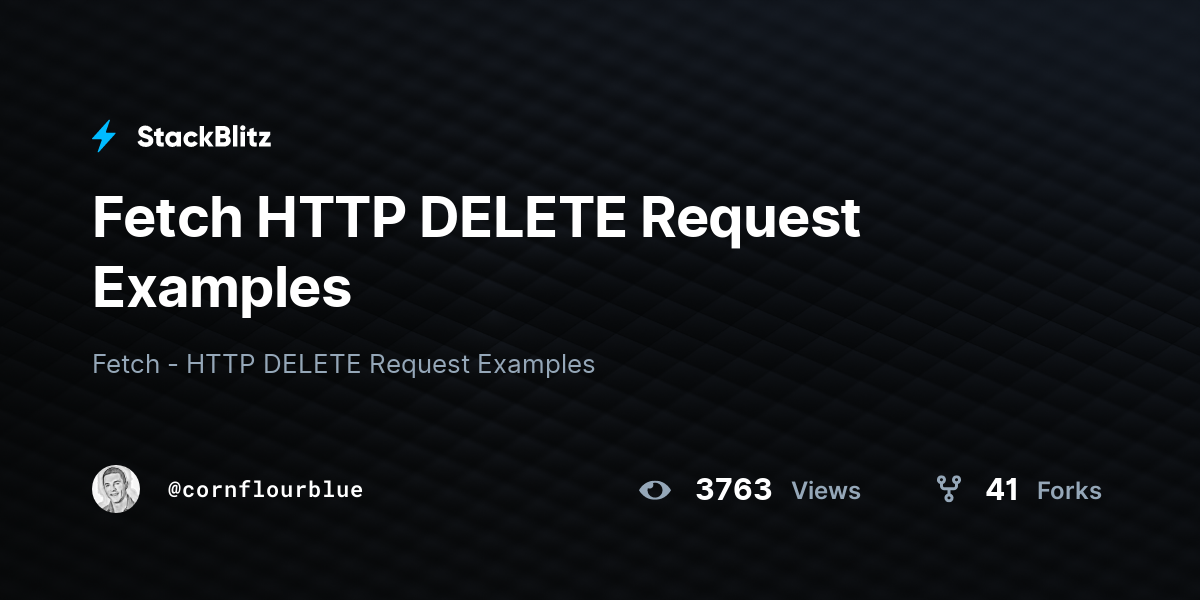 Fetch HTTP DELETE Request Examples - StackBlitz