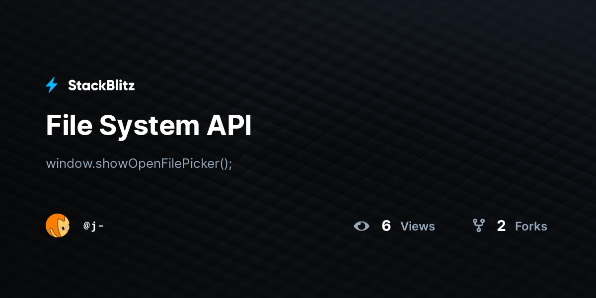 File System API - StackBlitz