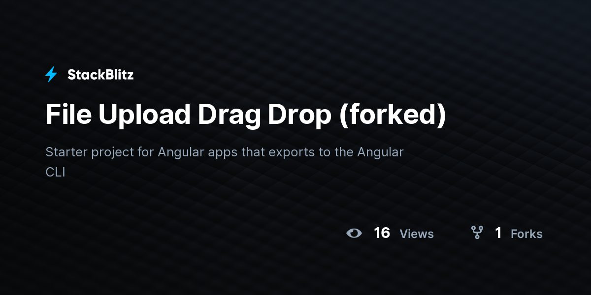 File Upload Drag Drop (forked) - StackBlitz
