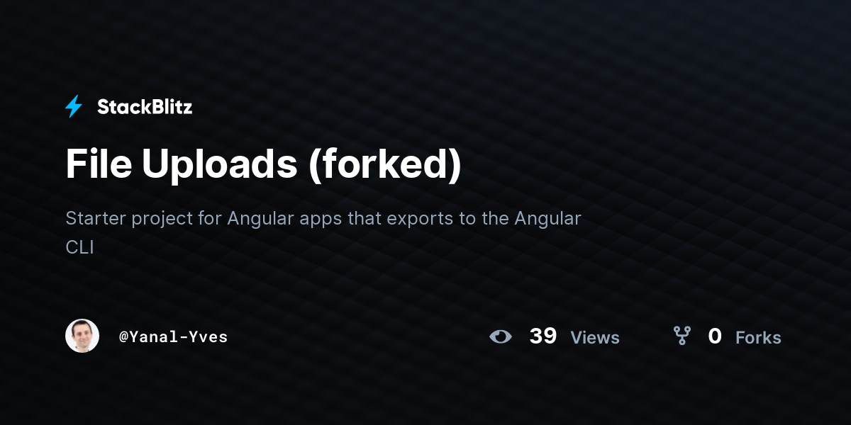 File Uploads (forked) - StackBlitz