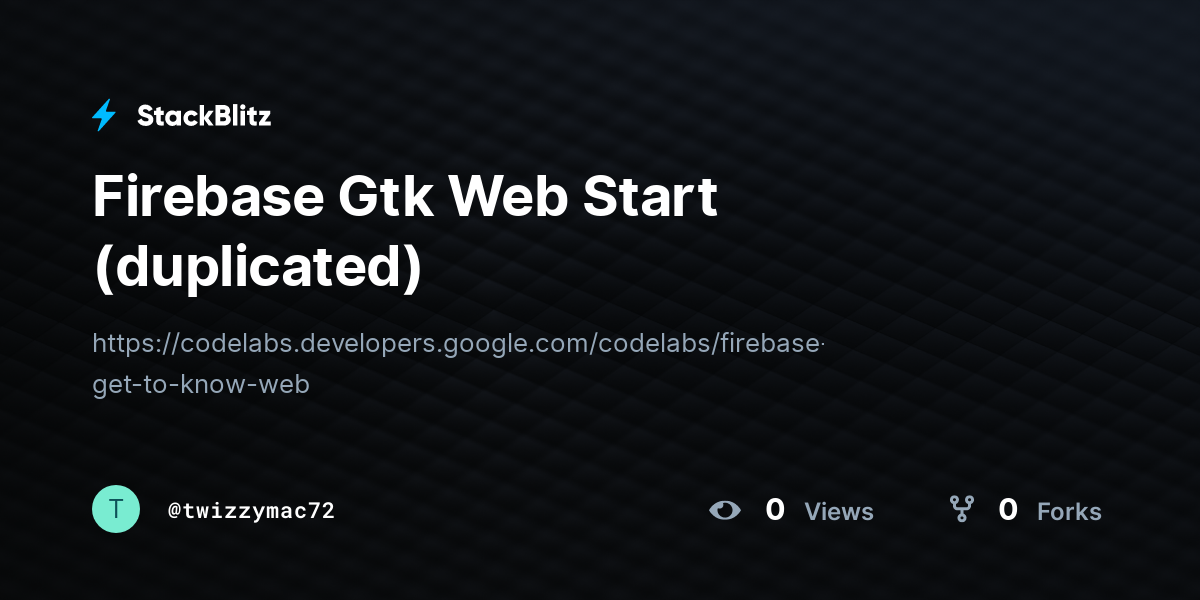Firebase Gtk Web Start (duplicated) - StackBlitz