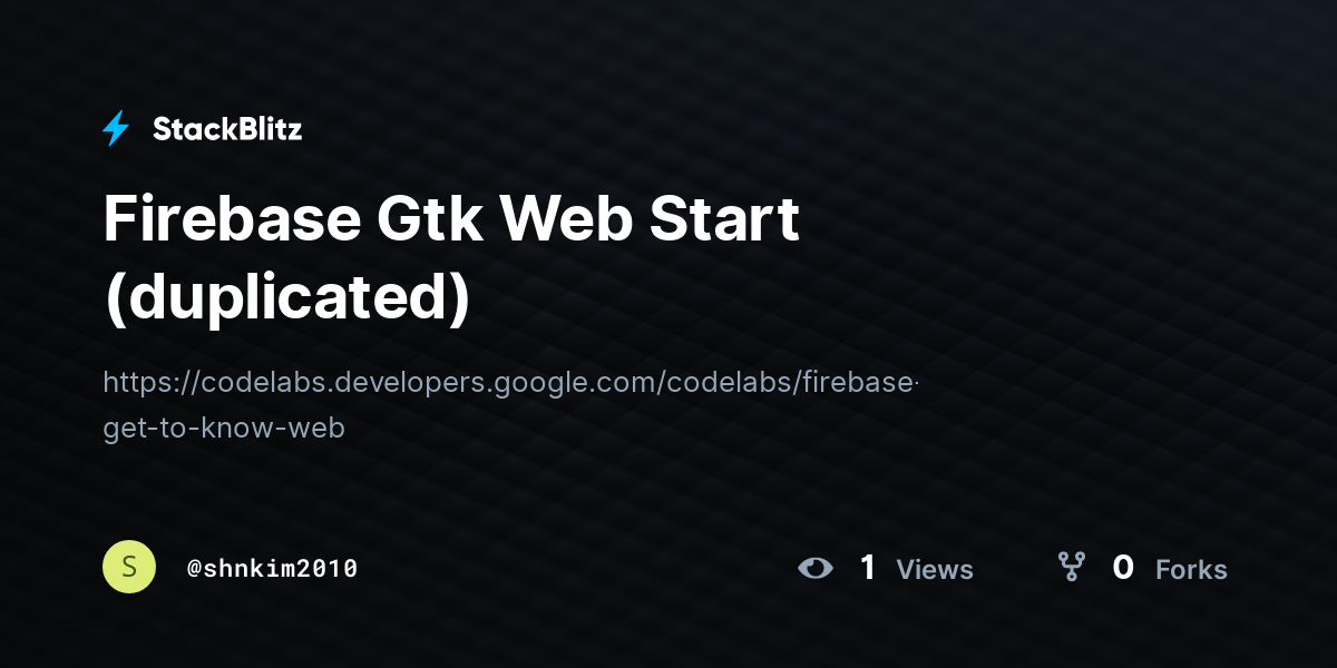 Firebase Gtk Web Start (duplicated) - StackBlitz