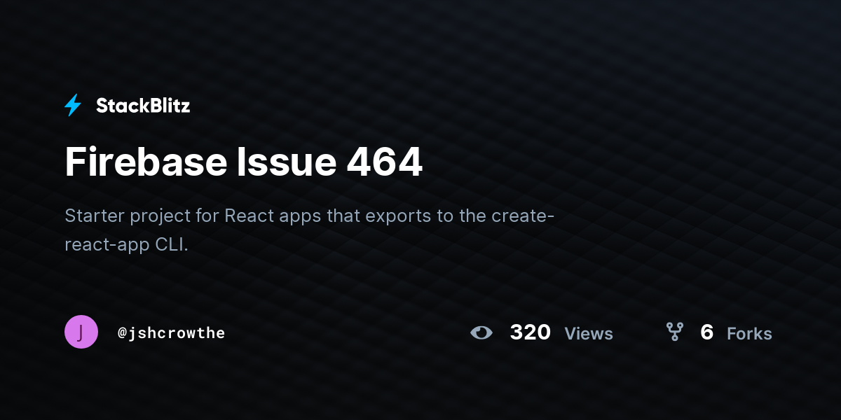 Firebase Issue 464 - StackBlitz