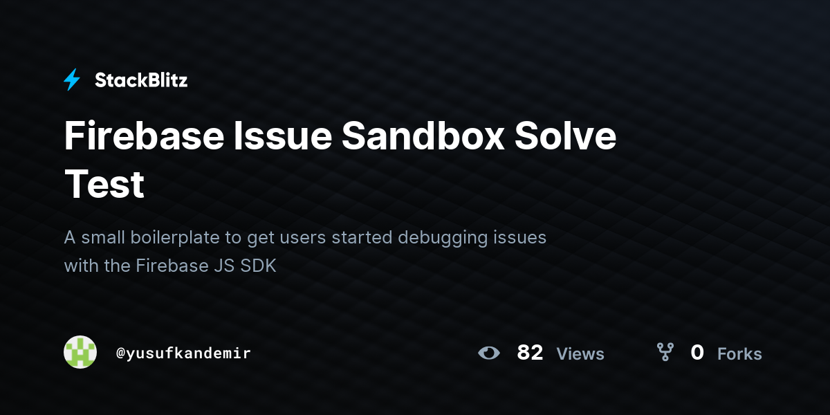Firebase Issue Sandbox Solve Test - StackBlitz