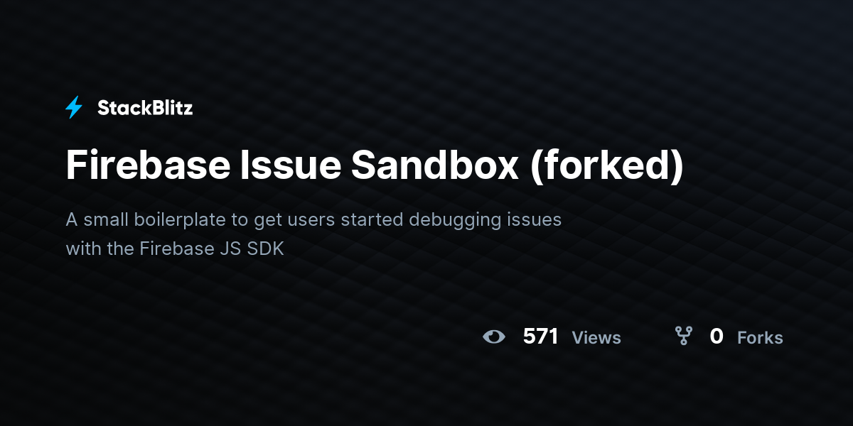 Firebase Issue Sandbox (forked) - StackBlitz