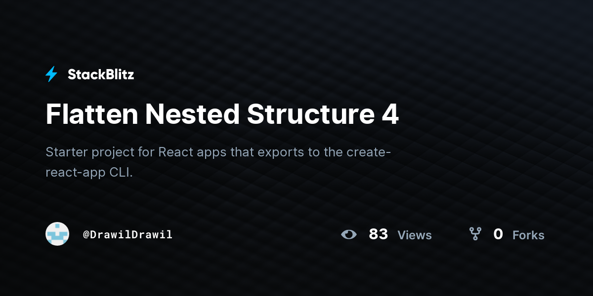 Flatten Nested Structure 4 - StackBlitz