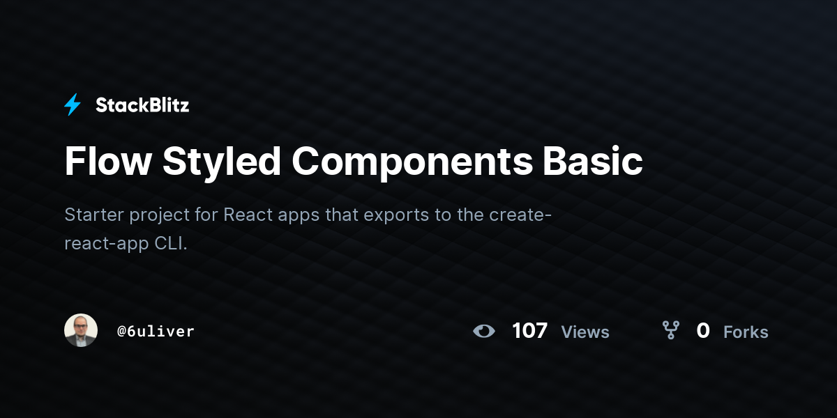 Flow Styled Components Basic - StackBlitz