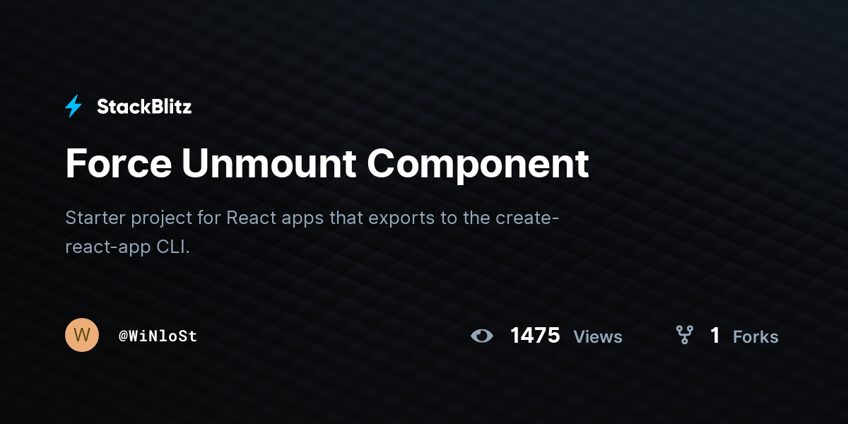 Force Unmount Component - StackBlitz