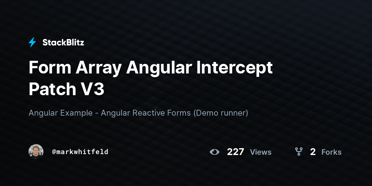 Form Array Angular Intercept Patch V3 - StackBlitz