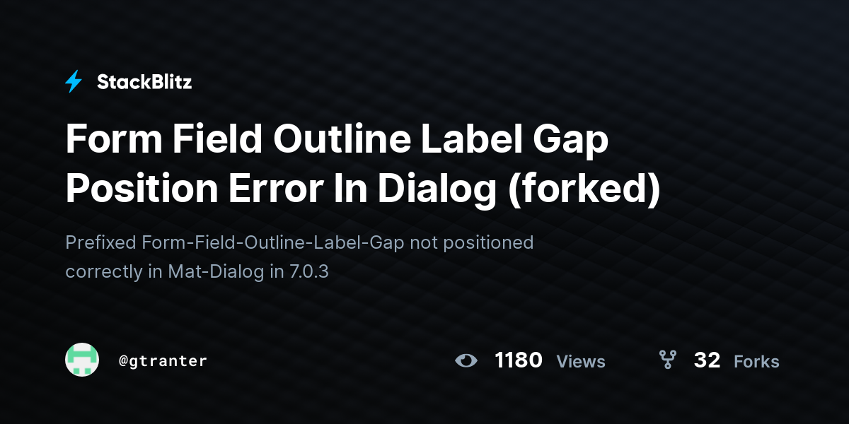 Form Field Outline Label Gap Position Error In Dialog (forked) - StackBlitz