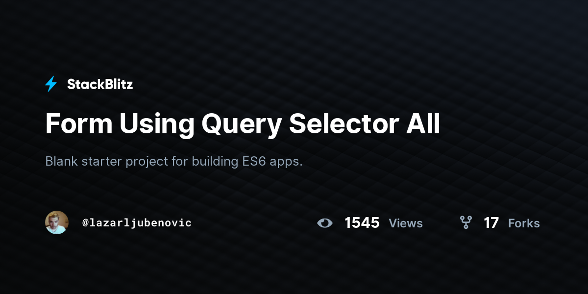 Form Using Query Selector All - StackBlitz