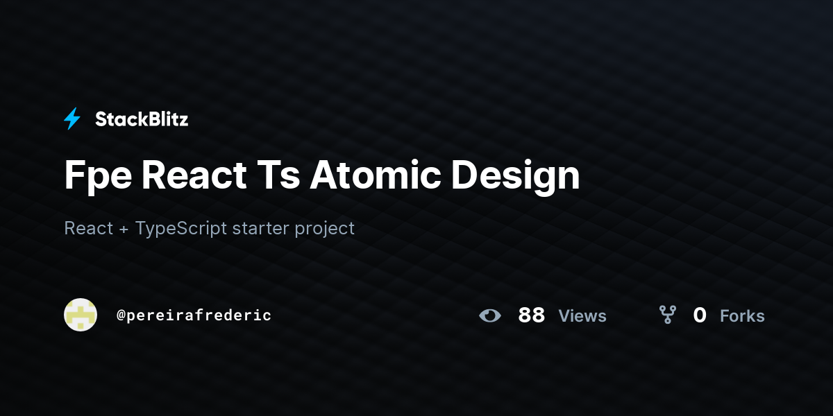 Fpe React Ts Atomic Design - StackBlitz