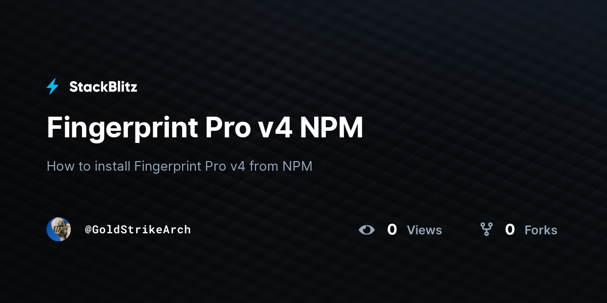 Fingerprint Pro v4 NPM - StackBlitz