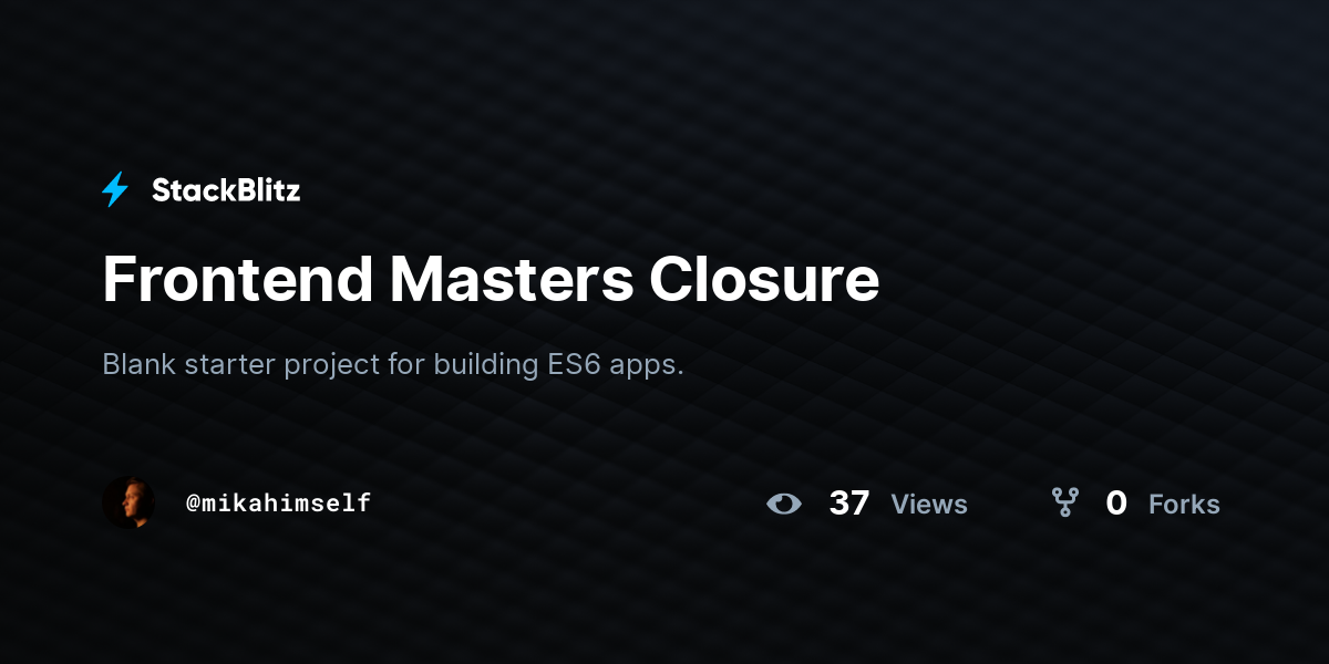 Frontend Masters Closure - StackBlitz