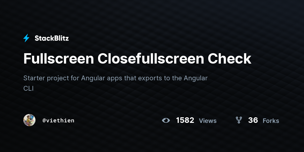 Fullscreen Closefullscreen Check - StackBlitz