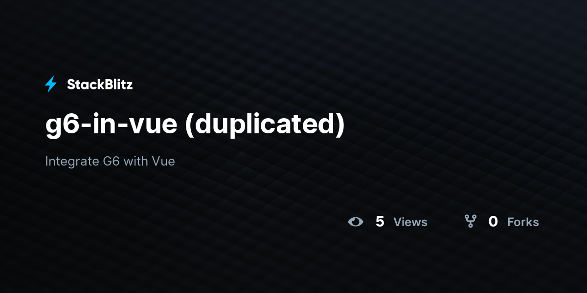 g6-in-vue (duplicated) - StackBlitz