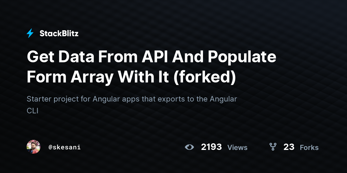 Get Data From API And Populate Form Array With It (forked) - StackBlitz