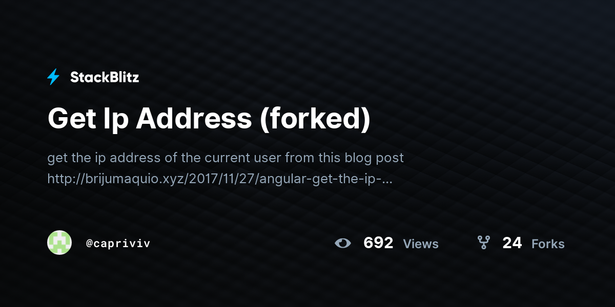 Get Ip Address (forked) - StackBlitz