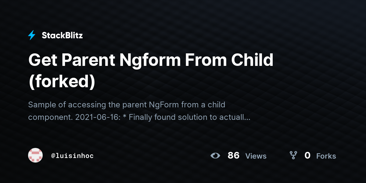 Get Parent Ngform From Child (forked) - StackBlitz