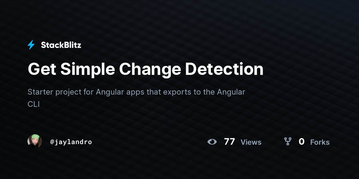 Get Simple Change Detection - StackBlitz