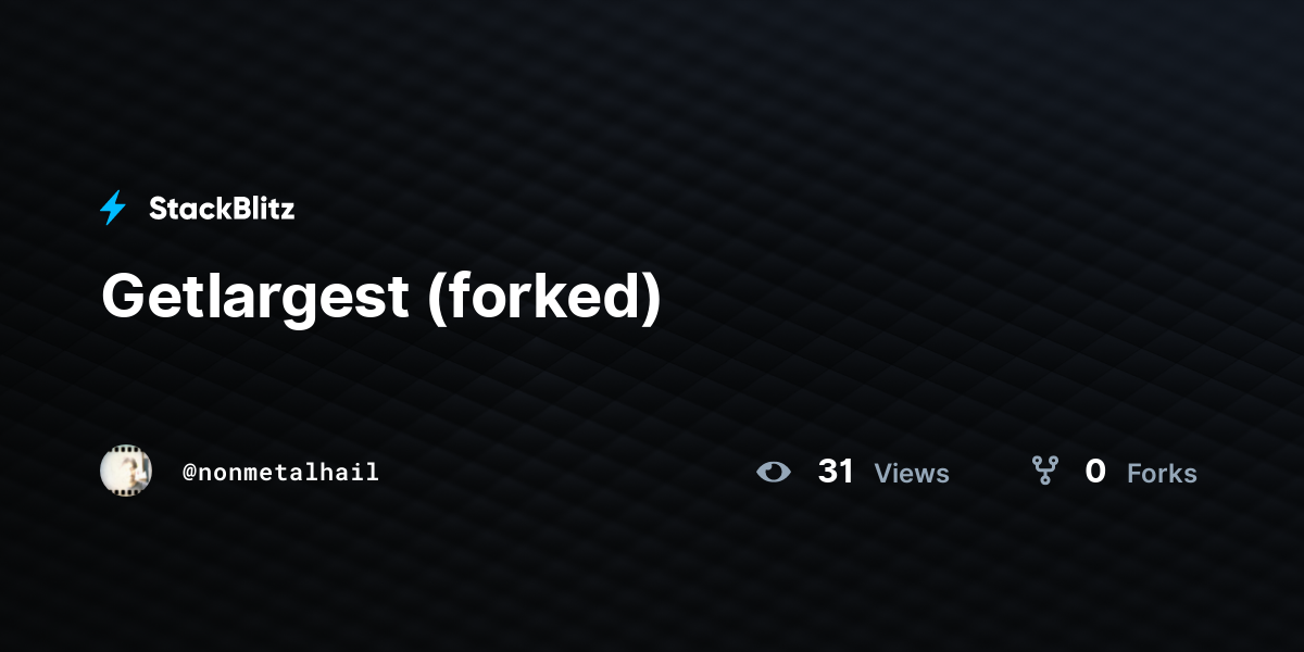 Getlargest (forked) - StackBlitz