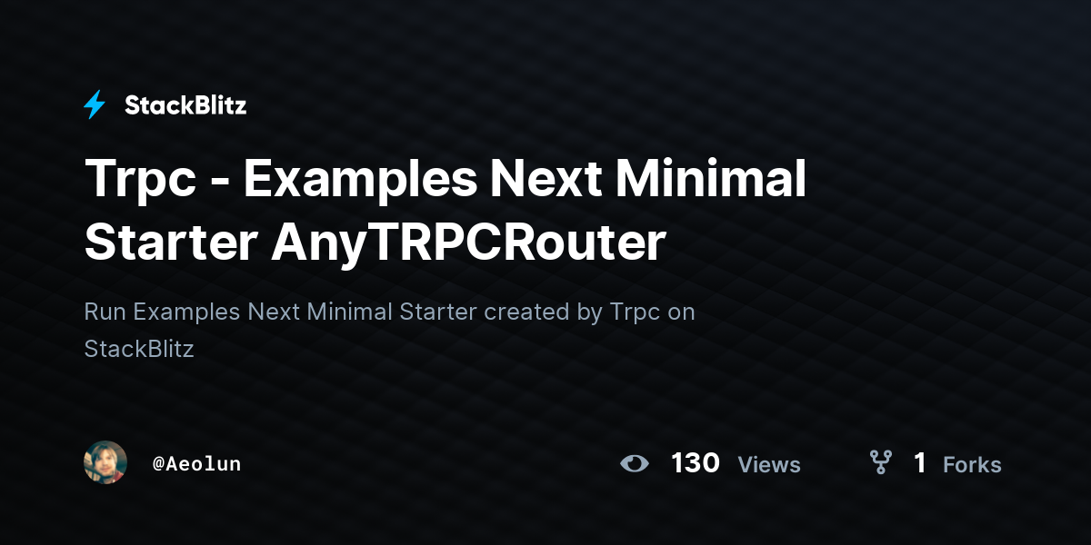 Trpc - Examples Next Minimal Starter AnyTRPCRouter - StackBlitz