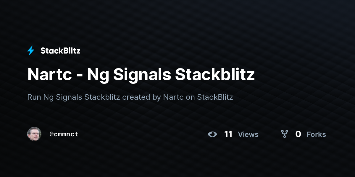 Nartc - Ng Signals Stackblitz - StackBlitz