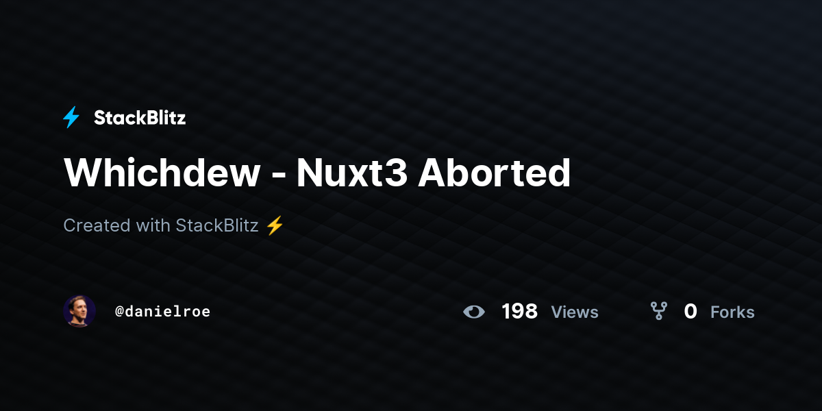 Whichdew - Nuxt3 Aborted - StackBlitz