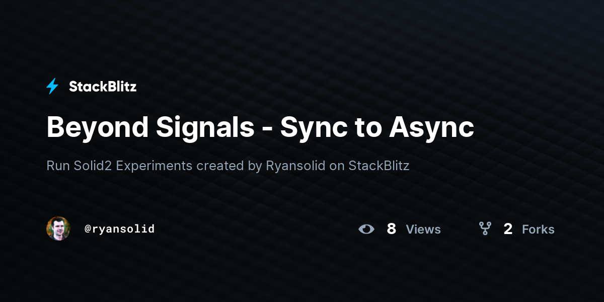 Beyond Signals - Sync to Async - StackBlitz