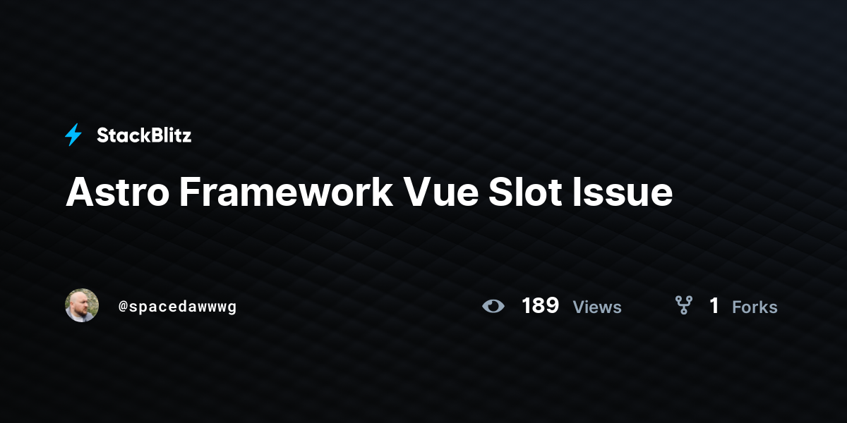 Astro Framework Vue Slot Issue - StackBlitz