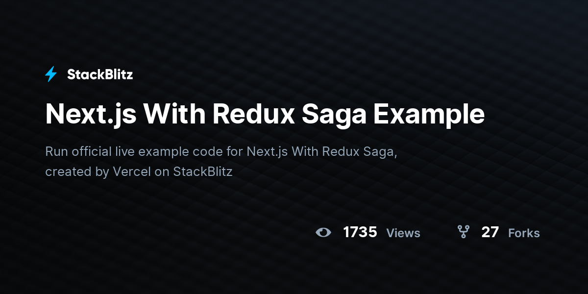 Next.js With Redux Saga Example - StackBlitz