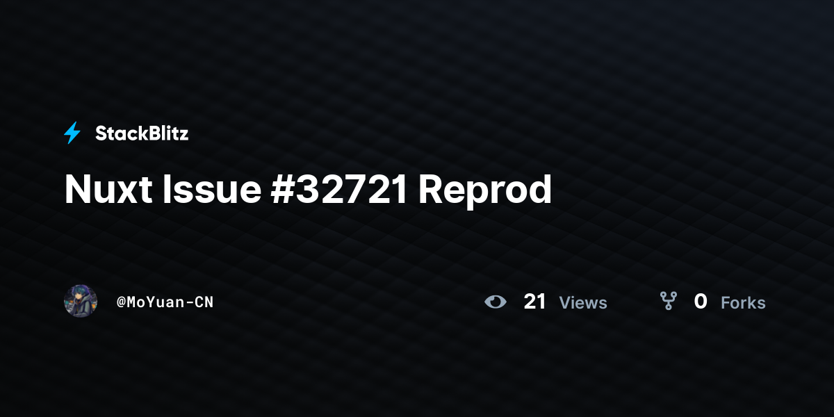 Nuxt Issue #32721 Reprod - StackBlitz