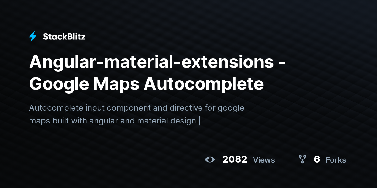Angular-material-extensions - Google Maps Autocomplete - StackBlitz