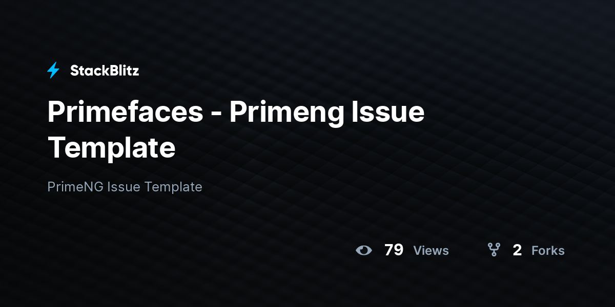 Primefaces - Primeng Issue Template - StackBlitz