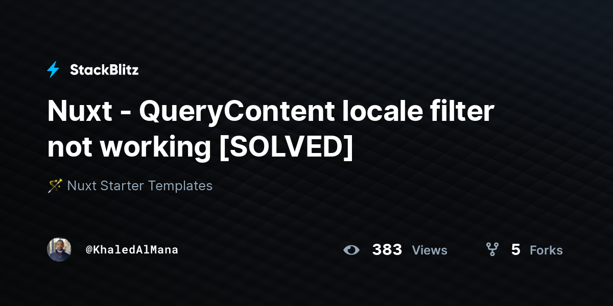 Nuxt - QueryContent locale filter not working [SOLVED] - StackBlitz