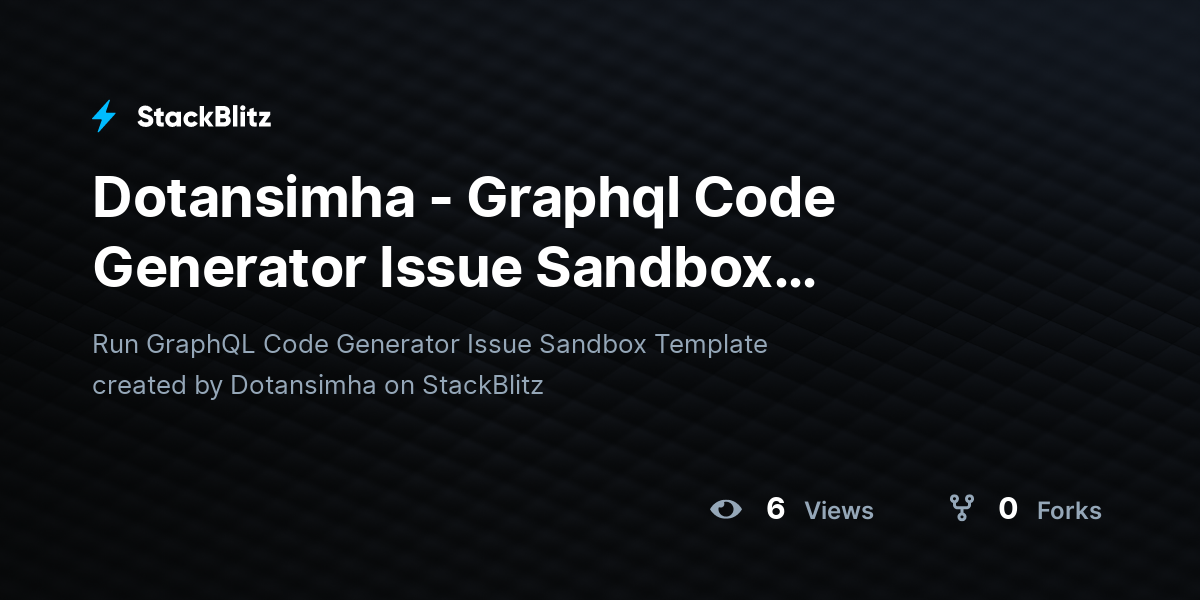 Dotansimha - Graphql Code Generator Issue Sandbox Template - StackBlitz