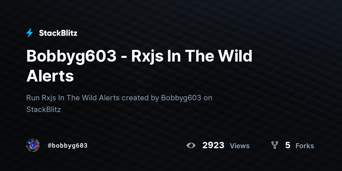 Bobbyg603 - Rxjs In The Wild Alerts - StackBlitz