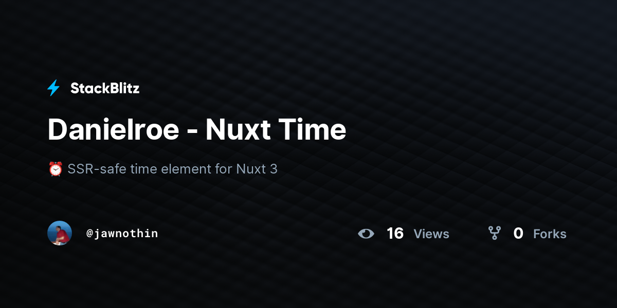 Danielroe - Nuxt Time - StackBlitz